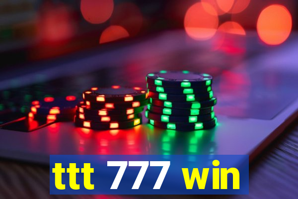 ttt 777 win